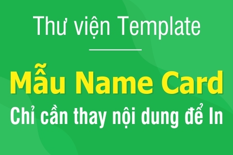 Mẫu Name Card đẹp có sẵn tại Xưởng In Liên Việt